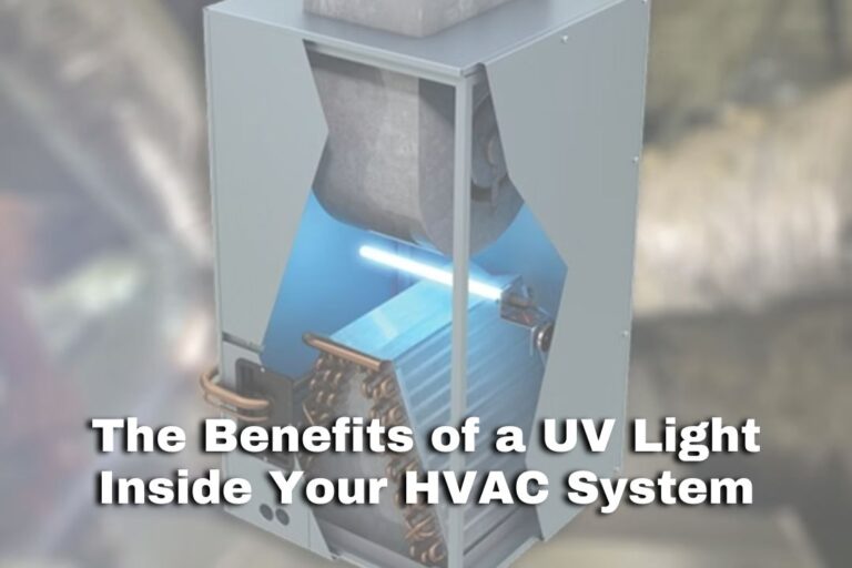 The Benefits of a UV Light Inside Your HVAC System