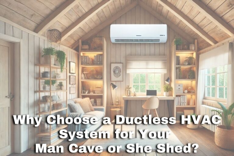 Why-Choose-a-Ductless HVAC System for Your Man Cave or She Shed.
